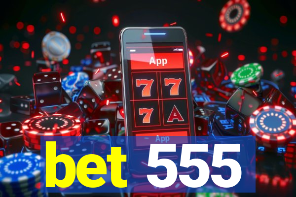 bet 555